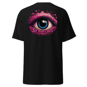 Back view of a black T-Shirt featuring a large blue eye framed by vivid pink lashes and “See Through Chaos” lettering
