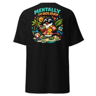 Mentally On Holiday Penguin T-Shirt