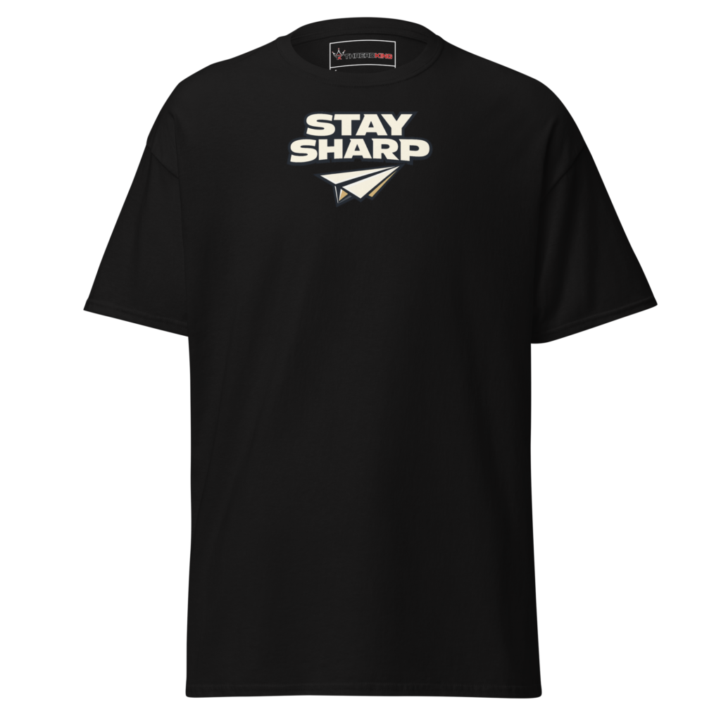 Stay Sharp T-Shirt