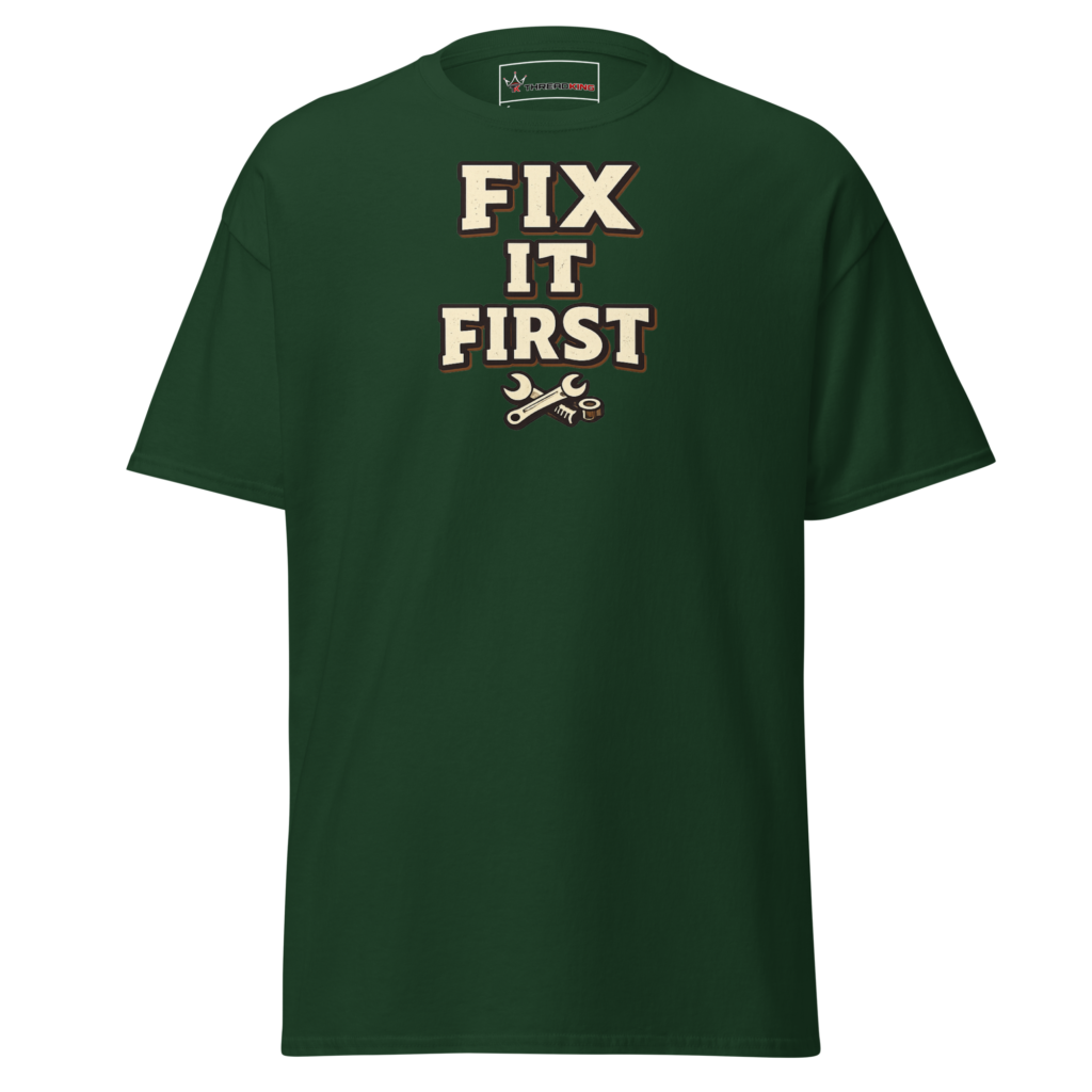 Fix It First T-Shirt