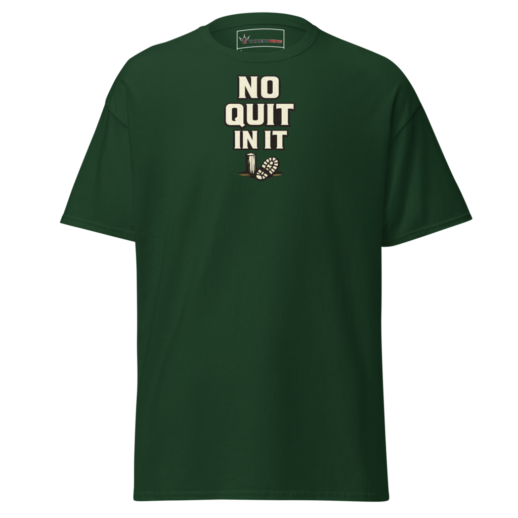 No Quit In It T-Shirt