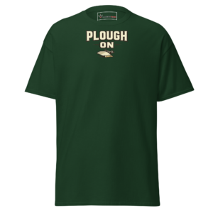 Front view of a forest-green T-Shirt featuring cream “Plough On” lettering above a small plough-and-furrow symbol