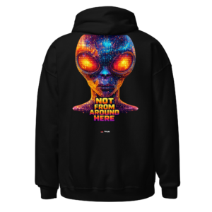 not from around here alien hoodie