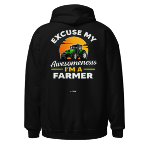 excuse my awesomeness i’m a farmer tractor hoodie