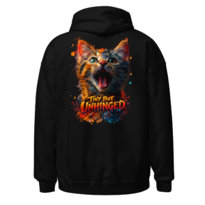 Back view of a black Hoodie featuring a screaming orange-and-blue cat portrait beneath “Tiny But Unhinged” lettering