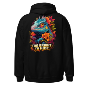 Back view of a black Hoodie featuring a vivid multicoloured chameleon with “Too Bright To Hide” lettering