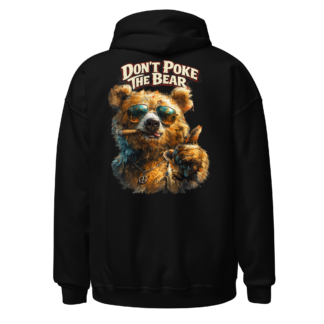 Don't Poke The Bear Hoodie