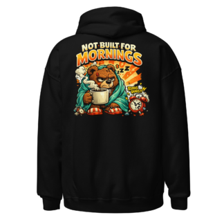 Not Built For Mornings Grumpy Bear Hoodie