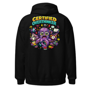 Back view of a black Hoodie featuring a purple octopus surrounded by notes, gadgets and busy thought symbols beneath “Certified Overthinker” lettering