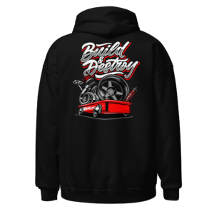 Back view of a black Hoodie featuring a red drift car, exposed engine parts and bold hand-lettered “Build & Destroy” wording