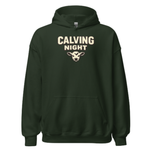Front view of a forest-green Hoodie featuring cream “Calving Night” lettering above a small calf-face illustration