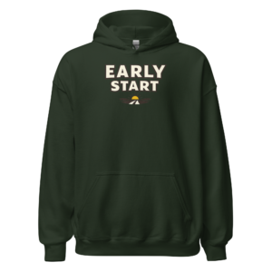 Front view of a forest-green Hoodie featuring cream “Early Start” lettering above a small sunrise-over-field symbol