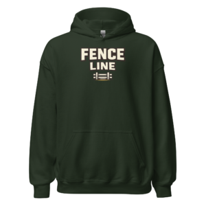 Front view of a forest-green Hoodie featuring cream “Fence Line” lettering above a small post-and-wire fence symbol