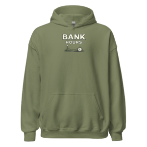 Front view of a military-green Hoodie featuring the words “Bank Hours” above a small bank scene with a fishing float and clock